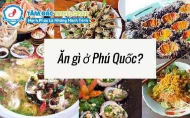 Ăn gì ở Phú Quốc? Hãy thử ngay những món ngon khó cưỡng này