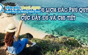 Kinh nghiệm du lịch Phú Quý – khám phá đảo hoang thơ mộng