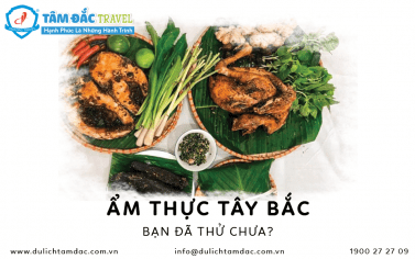 DU LỊCH TÂY BẮC NHẤT ĐỊNH PHẢI THỬ QUA 7 MÓN NÀY!
