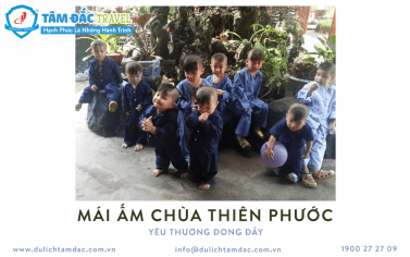 MÁI ẤM CHÙA THIÊN PHƯỚC - NƠI TÌNH THƯƠNG ĐONG ĐẦY