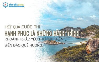 ĐÃ CÓ KẾT QUẢ Cuộc thi “HẠNH PHÚC LÀ NHỮNG HÀNH TRÌNH”