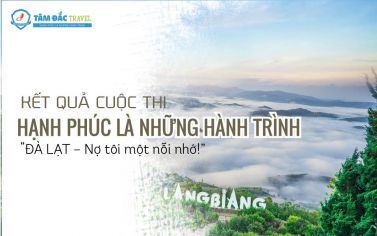 KẾT QUẢ CUỘC THI TUẦN 03 “ĐÀ LẠT BÉ NHỎ MÀ LỚN LAO VÔ CÙNG!