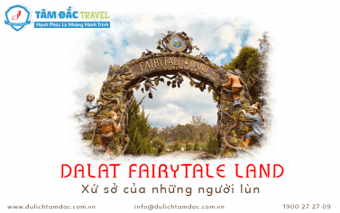 DALAT FAIRYTALE LAND - XỨ SỞ CỦA NHỮNG NGƯỜI LÙN GIỮA THÀNH PHỐ ĐÀ LẠT