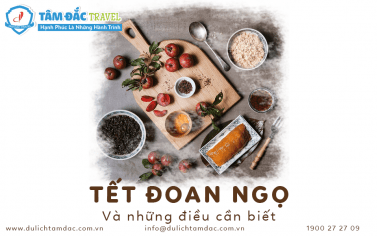 TẾT ĐOAN NGỌ VÀ NHỮNG ĐIỀU CẦN BIẾT