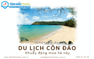 NHỮNG LÝ DO DU LỊCH CÔN ĐẢO KHUẤY ĐỘNG MÙA HÈ NÀY!