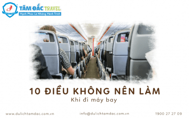 10 ĐIỀU KHÔNG NÊN LÀM KHI ĐI MÁY BAY