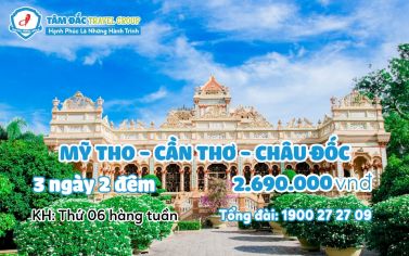 Tour du lịch Mỹ Tho - Cần Thơ - Châu Đốc 3 ngày 2 đêm giá rẻ chất lượng