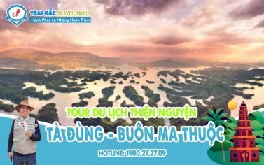 Tour Du Lich Thiện Nguyện - Tà Đùng - Buôn Ma Thuộc - 3N3Đ