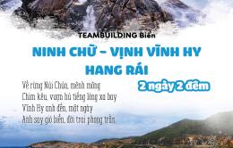 TOUR NINH CHỮ – HANG RÁI – VỊNH VĨNH HY – ĐỒI CÁT NAM CƯƠNG – TEAM BUILDING – GALA DINNER (2 Ngày 2 Đêm)