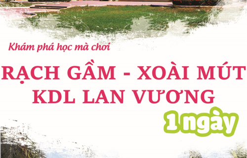TOUR DI TÍCH RẠCH GẦM XOÀI MÚT - KDL LAN VƯƠNG